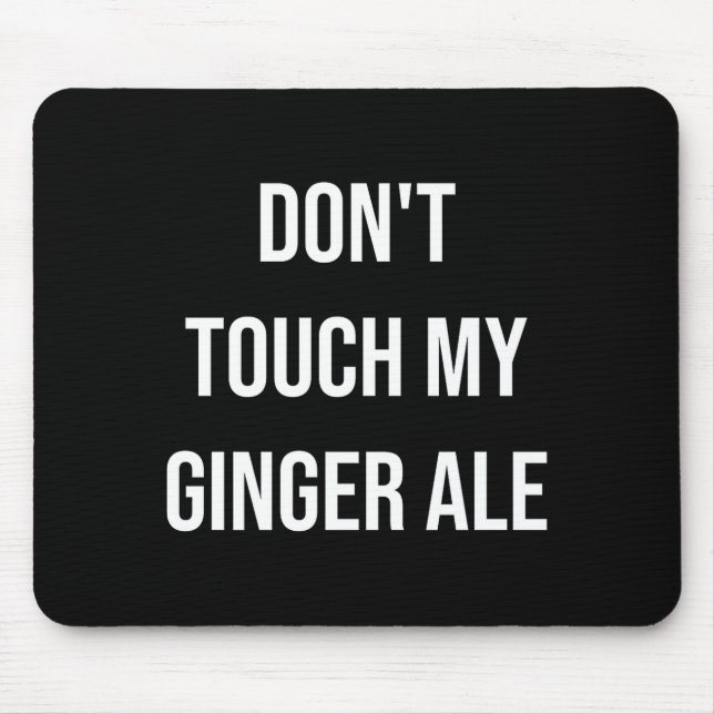 Alfombrilla De Ratón Don't Touch My Ginger Ale Funny Food Foodie Premiu (Frente)