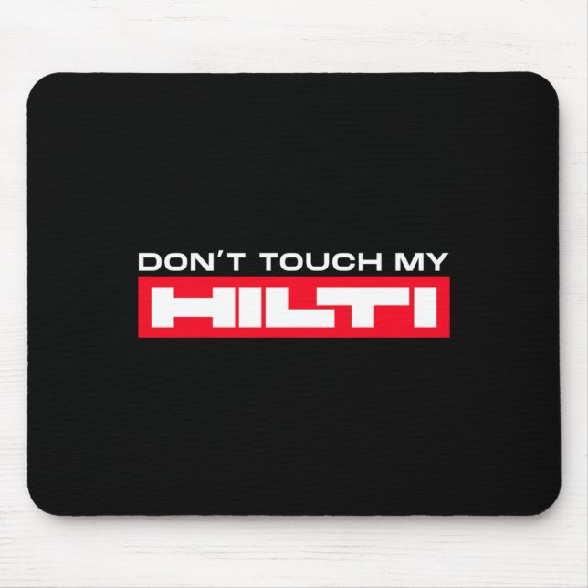Alfombrilla De Ratón Dont Touch My Hilti Construction Site Fan Clothing (Frente)