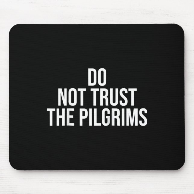 Alfombrilla De Ratón Don't Trust The Lgrims - Thanksgiving Native Ameri (Frente)
