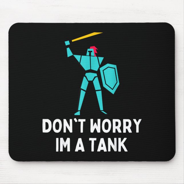 Alfombrilla De Ratón Don't Worry Im A Tank Gaming Mmo Rpg Funny  (Frente)