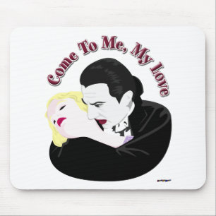 Alfombrilla De Ratón Drácula, Ven A Mí, Mi Amor