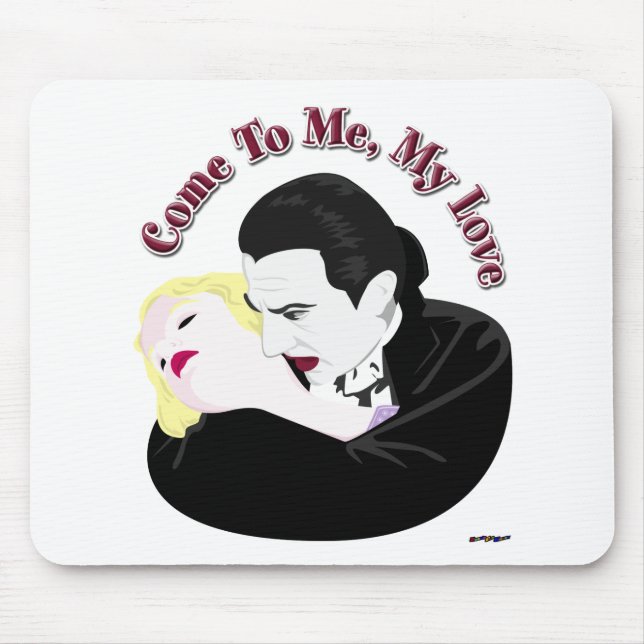 Alfombrilla De Ratón Drácula, Ven A Mí, Mi Amor (Frente)