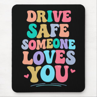 Alfombrilla De Ratón Drive safe someone loves you