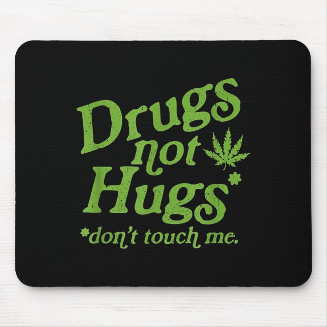 Alfombrilla De Ratón Drug Not Hugs Don't Touch Me Weed Canabis  (Frente)