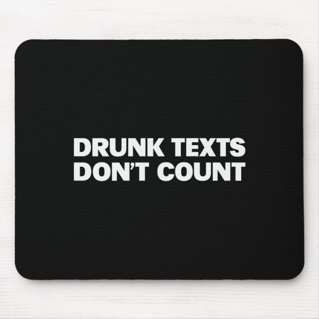 Alfombrilla De Ratón Drunk Texts Don't Count Funny Humor Drinking Lover (Frente)