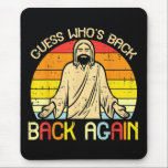 Alfombrilla De Ratón Easter Jesus Guess Whos Back Religious Christian<br><div class="desc">Easter Jesus Guess Whos Back Religious Christian</div>
