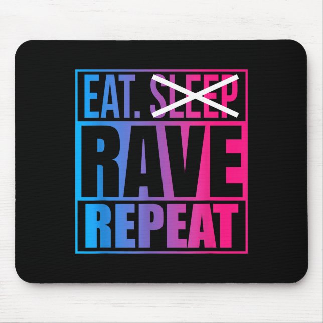 Alfombrilla De Ratón Eat Don't Sleep Rave Repeat Edm Quote Music - Rave (Frente)