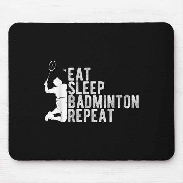 Alfombrilla De Ratón Eat Sleep Badminton Repeat Badminton Enthusiast Ro (Frente)
