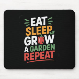 Alfombrilla De Ratón Eat Sleep Grow Un Jardín Repetir Juego Gracioso