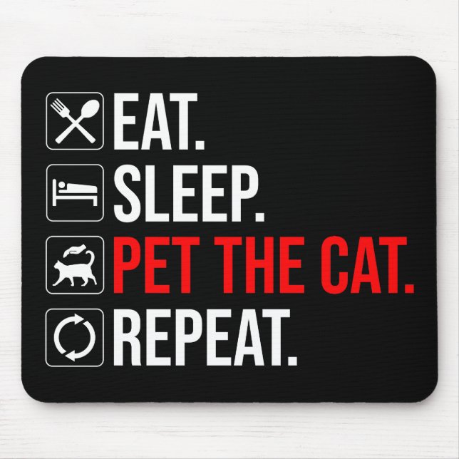 Alfombrilla De Ratón Eat. Sleep. Pet The Cat. Repeat (Frente)