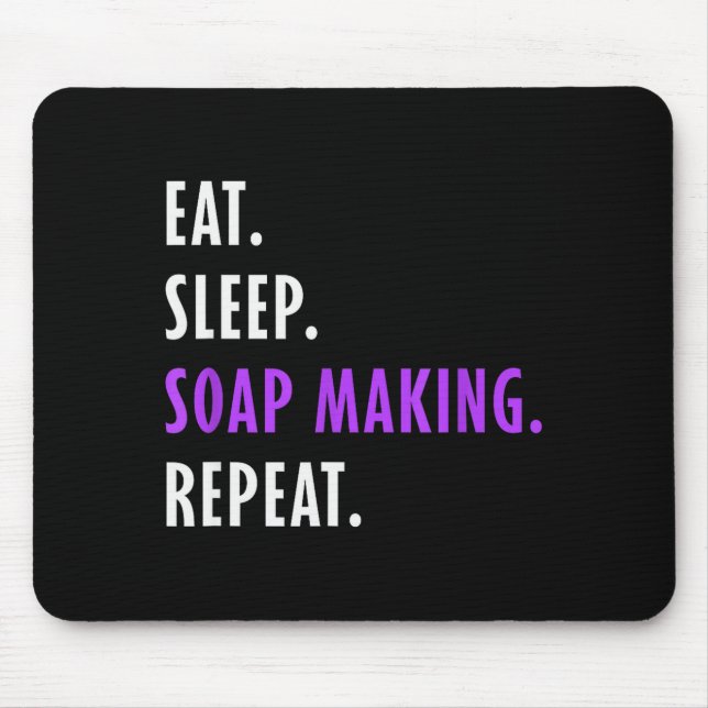 Alfombrilla De Ratón Eat Sleep Soap Making Repeat - Crafters Soapmaking (Frente)