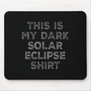 Alfombrilla De Ratón Eclipse 2024 Este Es Mi Eclipse Solar Oscuro