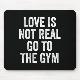 Alfombrilla De Ratón El Amor No Es Real Ir Al Gimnasio Bodybuildin