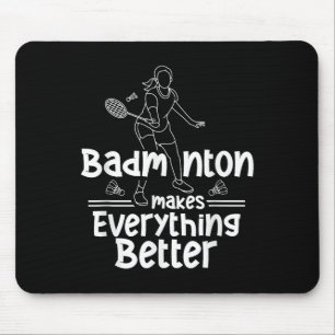 Alfombrilla De Ratón El bádminton hace que todo sea mejor Equipo Shuttl