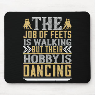 Alfombrilla De Ratón El Baile Es El Hobby De Los Pies
