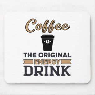 Alfombrilla De Ratón El café es la bebida energética original