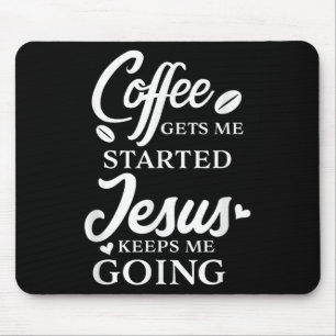 Alfombrilla De Ratón El café me lleva a empezar Jesús me mantiene yendo