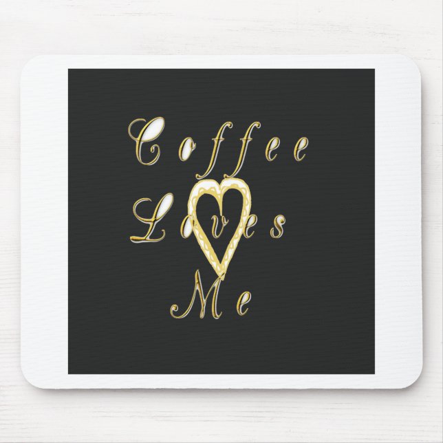 Alfombrilla De Ratón El café me quiere. (Frente)