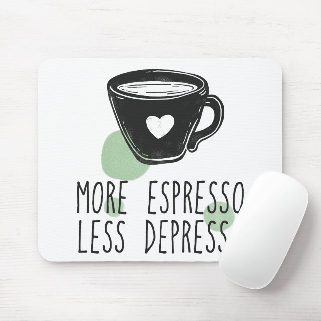 Alfombrilla De Ratón El café mucho más espresso menos depresso gracioso (Con ratón)