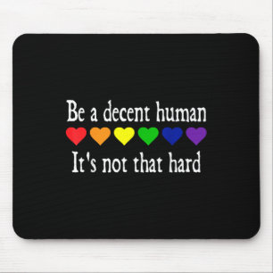 Alfombrilla De Ratón El Curioso Corazón Lgbt Ser Un Humano Decente No E