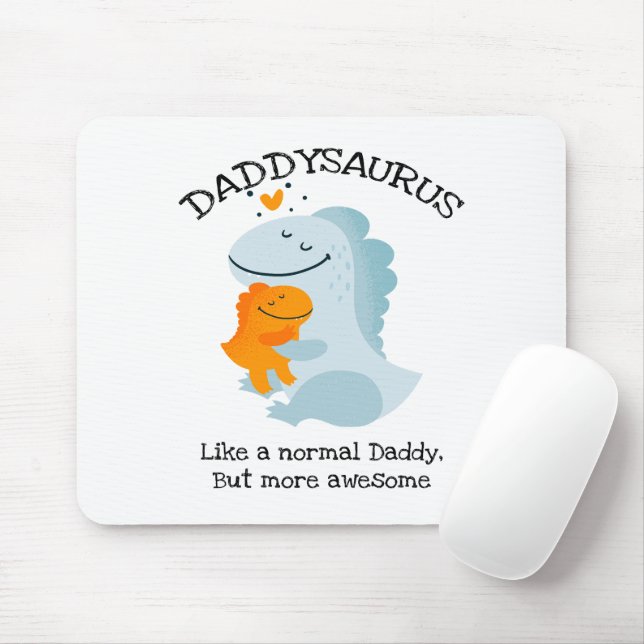 Alfombrilla De Ratón El Daddysaurus Como Un Papi Normal, Pero Más Incre (Con ratón)