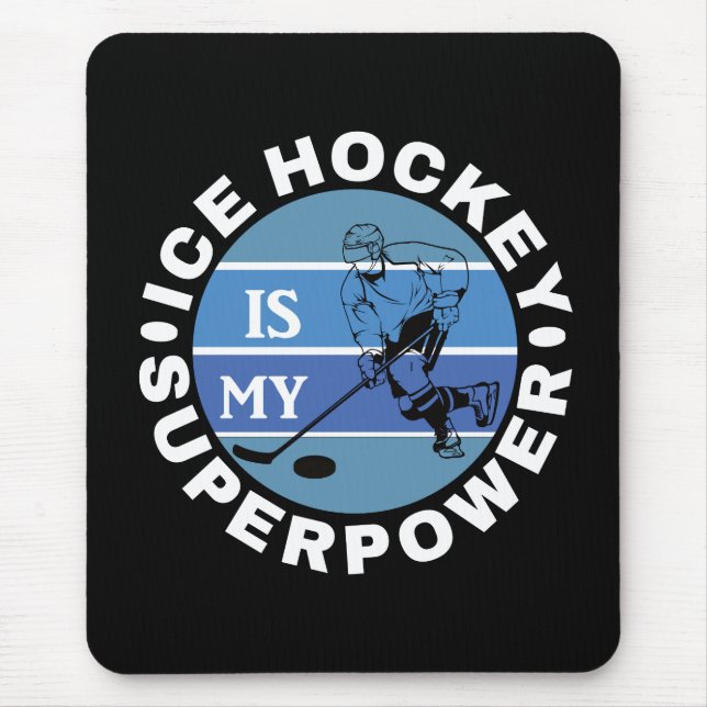 Alfombrilla De Ratón El Hockey Sobre Hielo Es Mi Superpotencia (Frente)