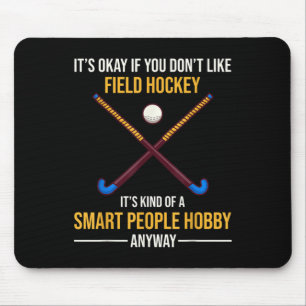 Alfombrilla De Ratón El hockey sobre hierba es un hobby de gente inteli