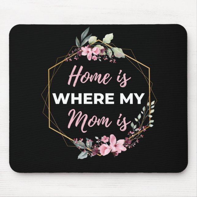 Alfombrilla De Ratón El Hogar Es Donde Mi Mamá Está (Frente)