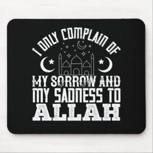 Alfombrilla De Ratón El Islam solo me quejo de mi dolor a Alá