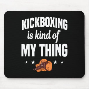 Alfombrilla De Ratón El kickboxing es algo así como mi cosa Kickboxer K