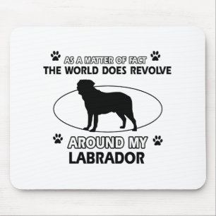 Alfombrilla De Ratón El mundo gira alrededor de mi Labrador