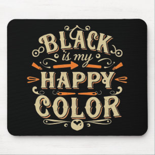 Alfombrilla De Ratón "El negro es mi color feliz" Arte de tipografía