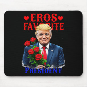 Alfombrilla De Ratón El presidente favorito de Eros, Funny Trump, es mi