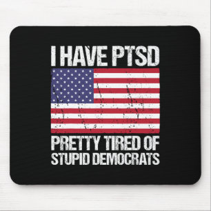 Alfombrilla De Ratón El Ptsd Está Cansado De Estúpidos Demócratas