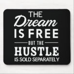 Alfombrilla De Ratón El sueño es gratis<br><div class="desc">Consigue tu sueño y el ajetreo con esto El sueño es libre pero el Hustle se vende por separado diseño.</div>