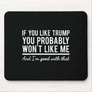 Alfombrilla De Ratón Elecciones 2020 Si Te Gusta Trump Probablemente No