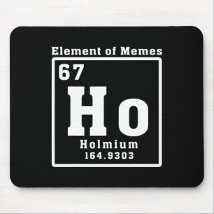 Alfombrilla De Ratón Elemento De Memes Ho Holmio 67 Ciencia Divertida 