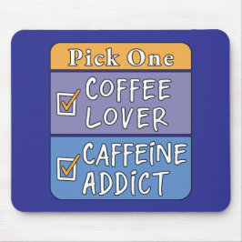 Alfombrilla De Ratón Elige uno: café o cafeína
