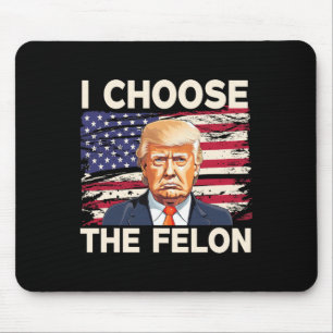 Alfombrilla De Ratón Elija La Fla Estadounidense Felon Funny Pro Trump
