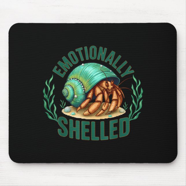 Alfombrilla De Ratón Emotionally Shelled Funny Hermit Crab Humor Quote  (Frente)