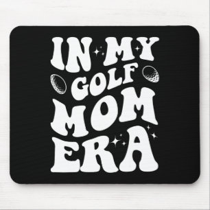 Alfombrilla De Ratón En mi era de mamá de golf Shirt Divertido mamá de 