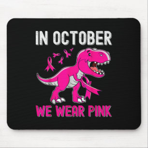 Alfombrilla De Ratón En Octubre Usamos Cáncer De Mama Rosa Trex Dino Ki