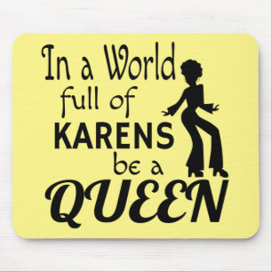 Alfombrilla De Ratón En un mundo de KARENS ser una REINA