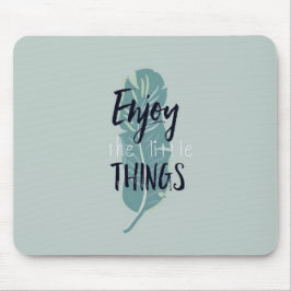 Alfombrilla De Ratón “Enjoy the Little Things” Minimal Feather Mouse Pa
