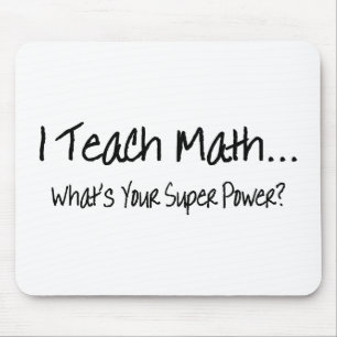 Alfombrilla De Ratón Enseño matemáticas a cuál es su superpoder