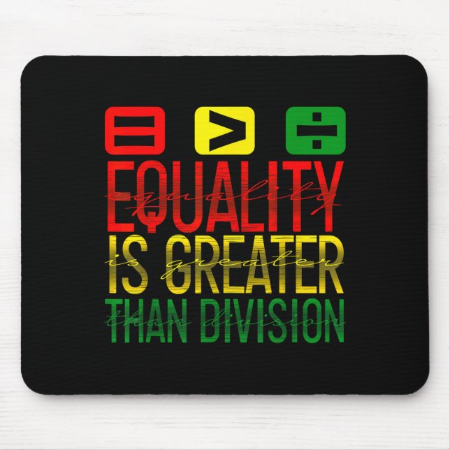 Alfombrilla De Ratón Equality Is Greater Than Division Math Teacher Bla (Frente)