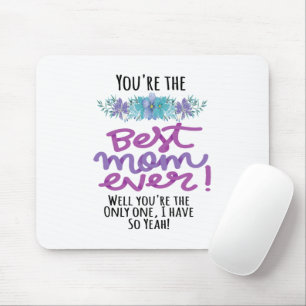 Alfombrilla De Ratón Eres la mejor mamá de todos los tiempos, eres la ú