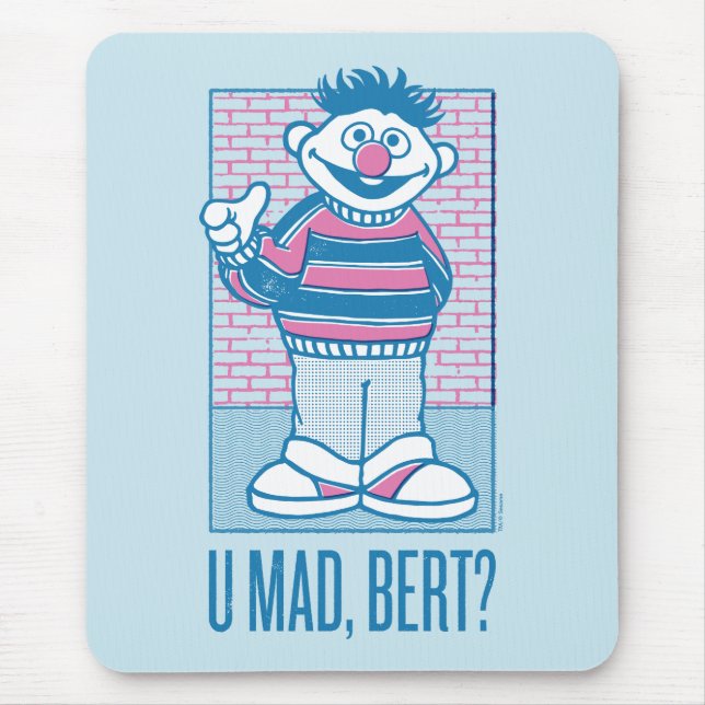 Alfombrilla De Ratón Ernie | U Mad, Bert? (Frente)