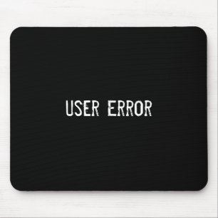 Alfombrilla De Ratón Error del usuario