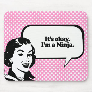 Alfombrilla De Ratón Es ACEPTABLE, yo es A NINJA.